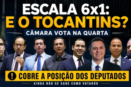 resumo-|-camara-vota-fim-da-escala-6×1-na-quarta-feira;-cobre-os-deputados-do-tocantins!