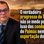 resumo-|-o-progresso-do-to-nao-se-mede-pelo-luxo-dos-condominios-de-palmas-nem-pela-exportacao-do-agro
