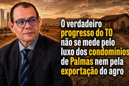 resumo-|-o-progresso-do-to-nao-se-mede-pelo-luxo-dos-condominios-de-palmas-nem-pela-exportacao-do-agro