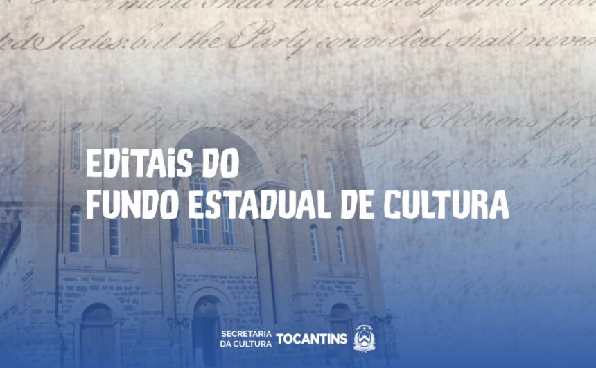 editais-do-fundo- estadual-de-cultura-abrem-inscricoes-em-30-de-julho